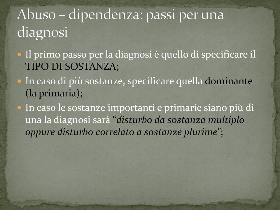 primaria); In caso le sostanze importanti e primarie siano più di una la