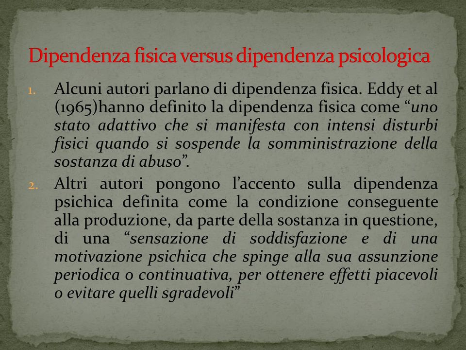 la somministrazione della sostanza di abuso. 2.