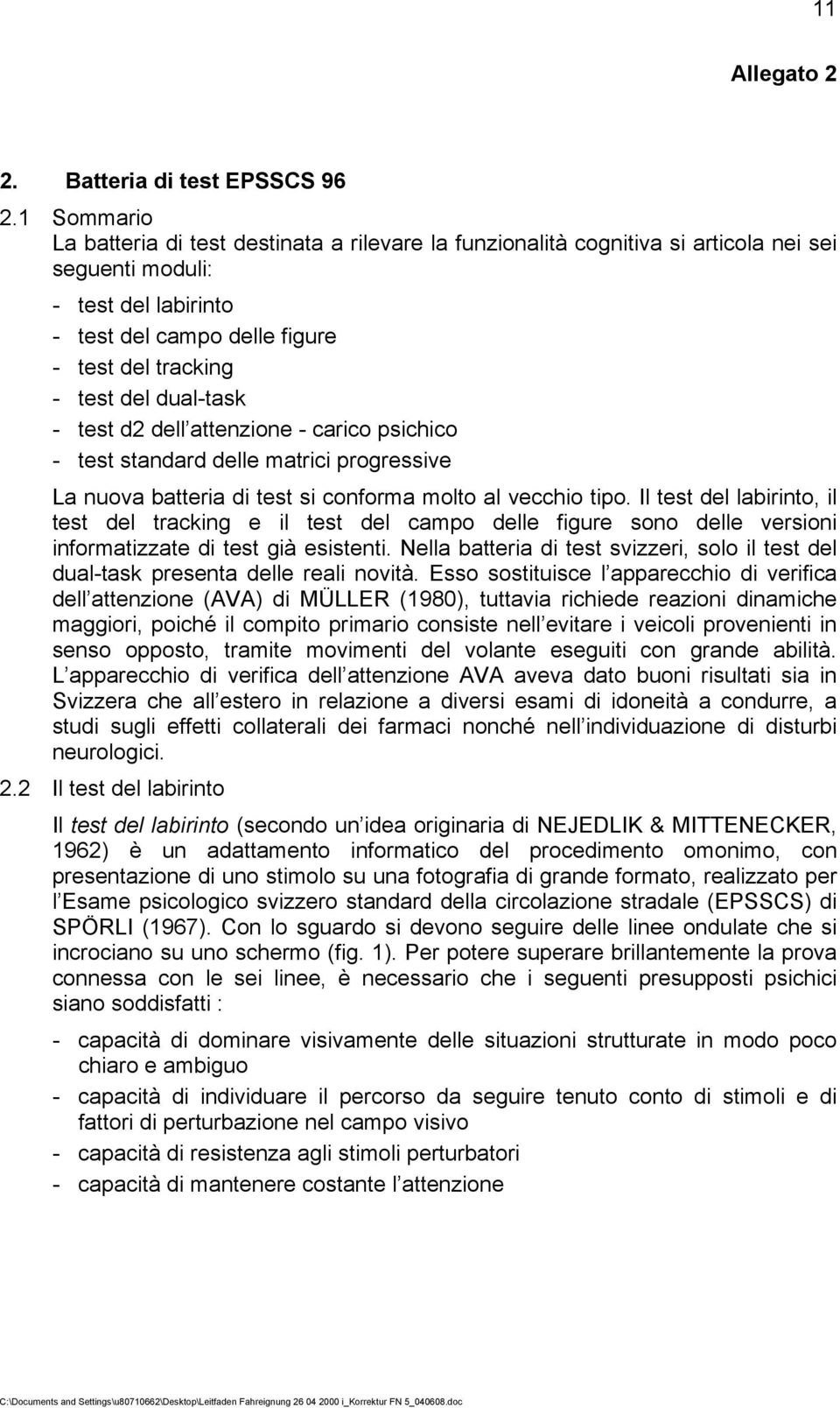 dual-task - test d2 dell attenzione - carico psichico - test standard delle matrici progressive La nuova batteria di test si conforma molto al vecchio tipo.