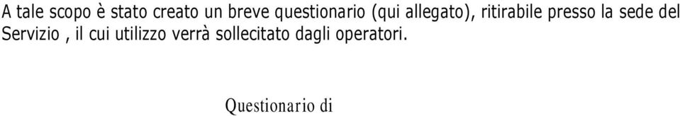 efficiente Efficiente Pc efficiente Mlt inefficiente Cme valuta la chiarezza e la cmpletezza delle infrmazini al prim access Ottime Sufficienti Insufficienti Pessime Cme giudica i tempi