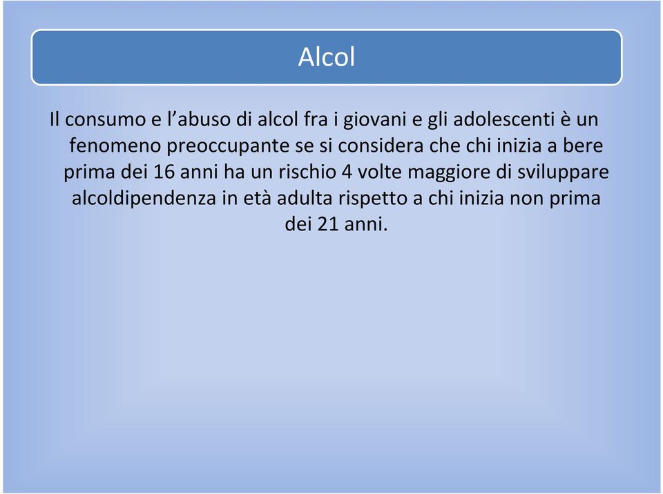 inizia a bere prima dei 16 anni ha un rischio 4 volte maggiore di