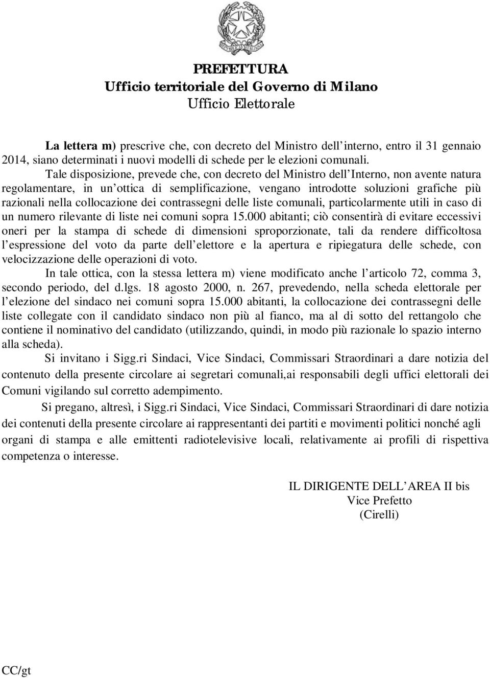 collocazione dei contrassegni delle liste comunali, particolarmente utili in caso di un numero rilevante di liste nei comuni sopra 15.