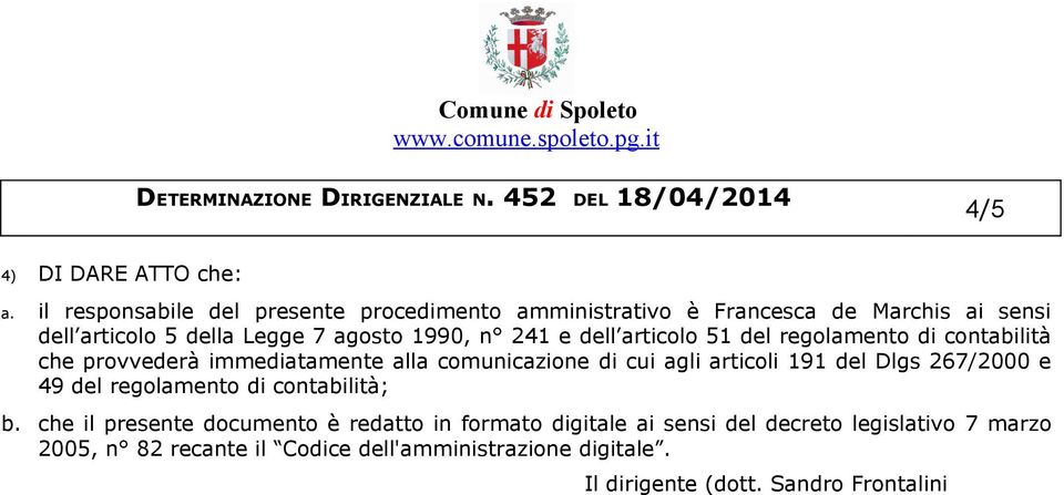 241 e dell articolo 51 del regolamento di contabilità che provvederà immediatamente alla comunicazione di cui agli articoli 191 del