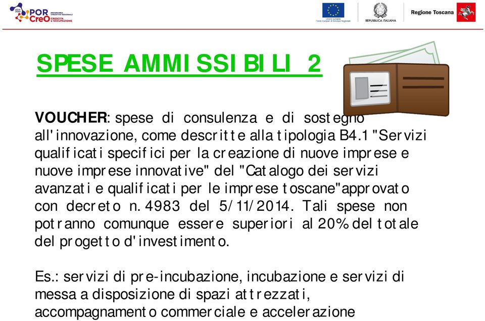 qualificati per le imprese toscane"approvato con decreto n. 4983 del 5/11/2014.