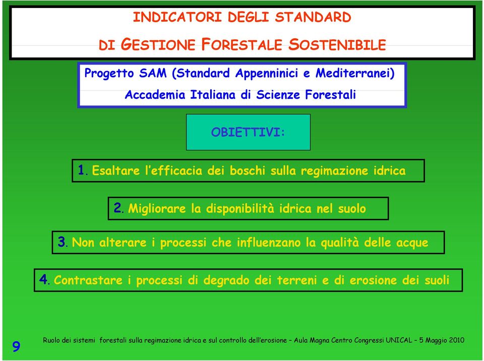 Esaltare l efficacia dei boschi sulla regimazione idrica 2.