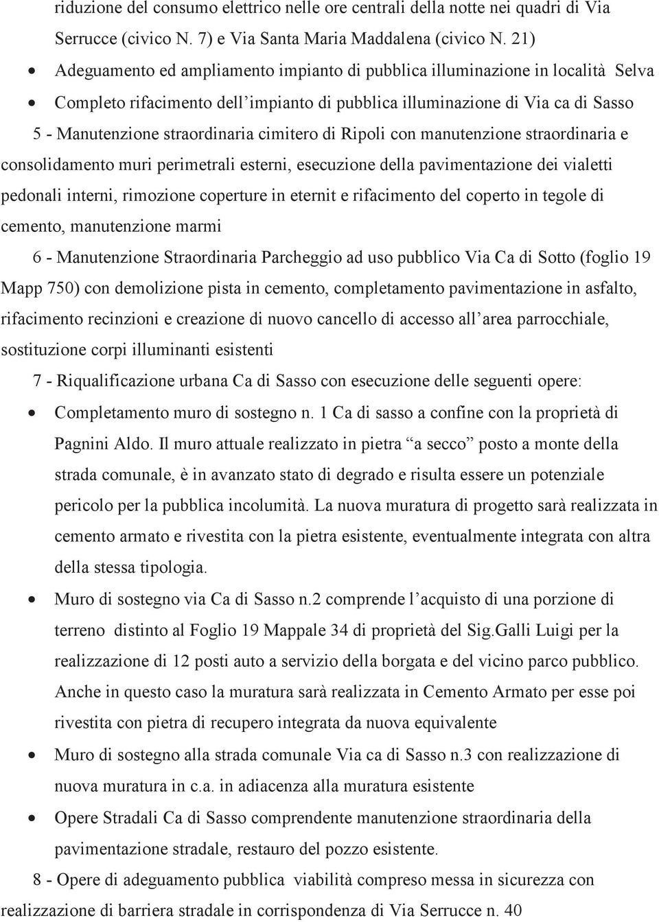 cimitero di Ripoli con manutenzione straordinaria e consolidamento muri perimetrali esterni, esecuzione della pavimentazione dei vialetti pedonali interni, rimozione coperture in eternit e