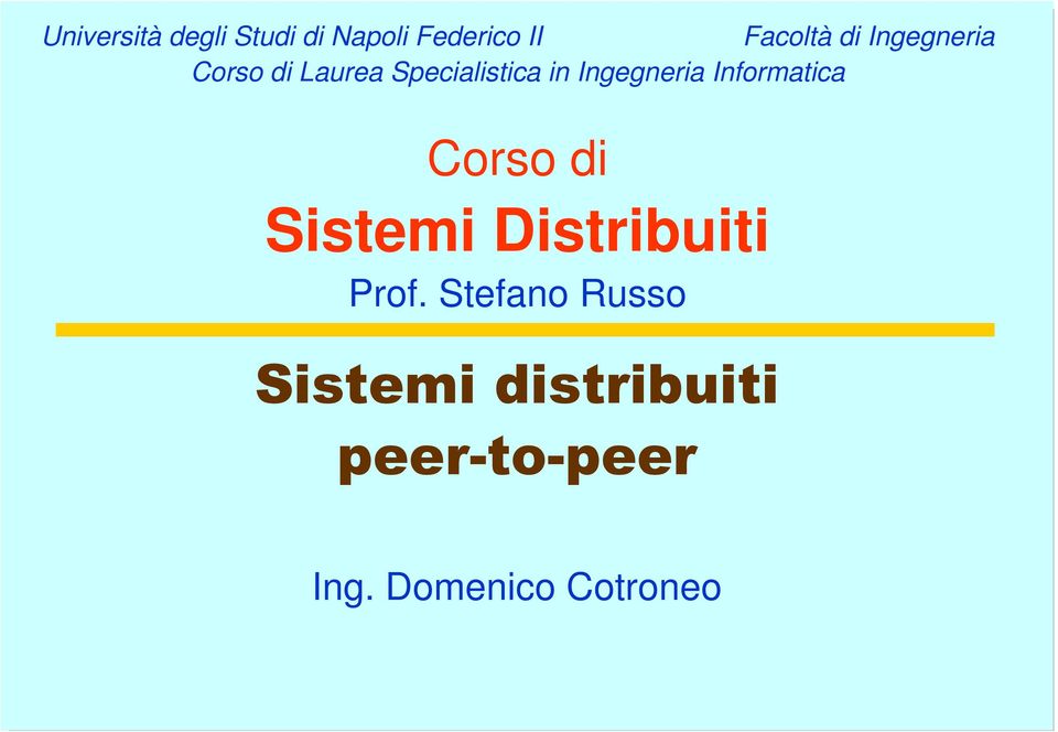 Informatica Corso di Sistemi Distribuiti Prof.