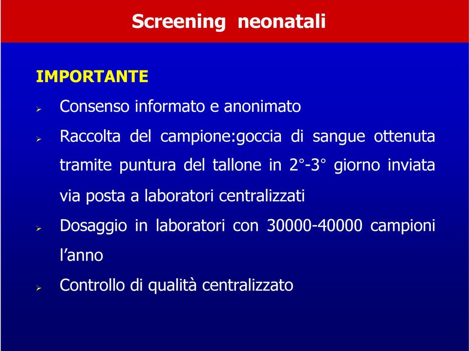 2-3 giorno inviata via posta a laboratori centralizzati Dosaggio in