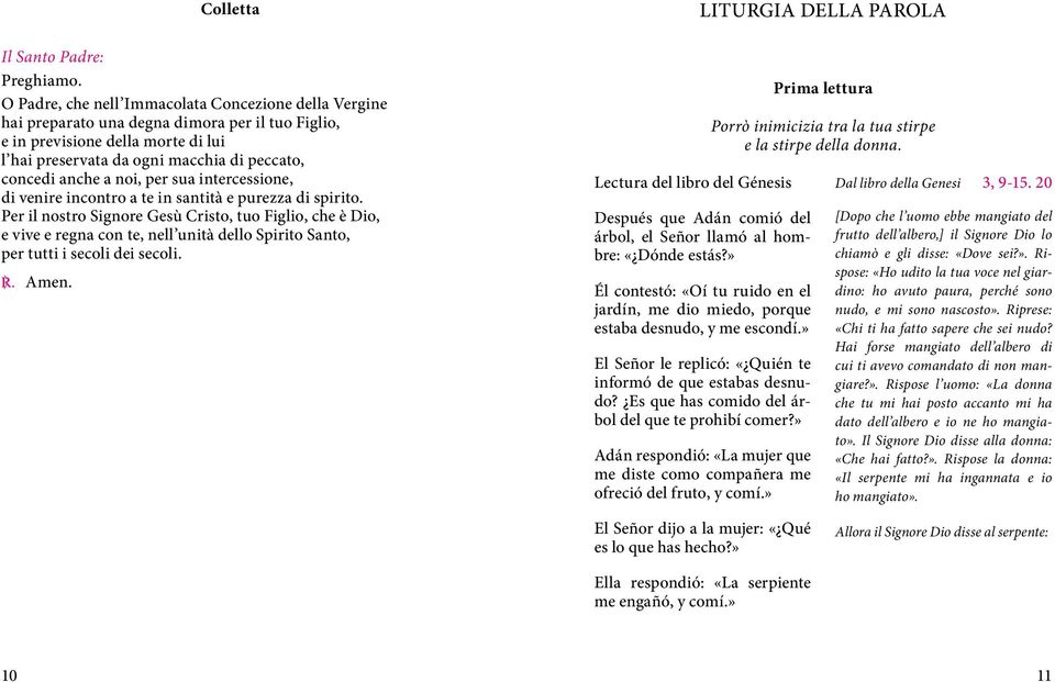 noi, per sua intercessione, di venire incontro a te in santità e purezza di spirito.