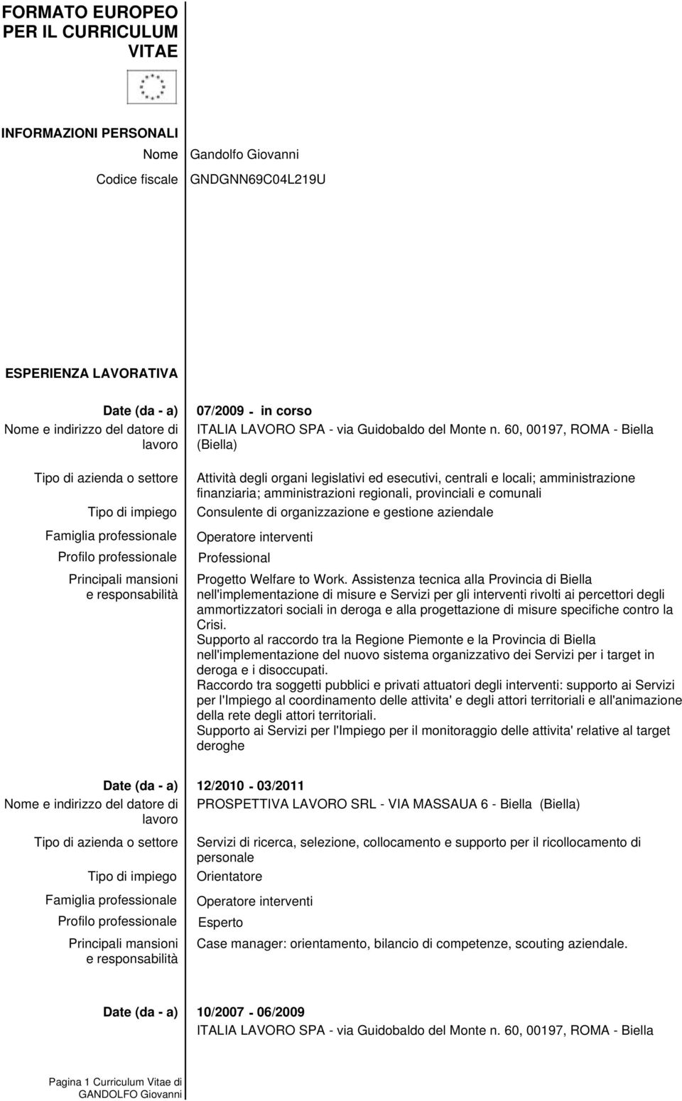 Assistenza tecnica alla Provincia di Biella nell'implementazione di misure e Servizi per gli interventi rivolti ai percettori degli ammortizzatori sociali in deroga e alla progettazione di misure