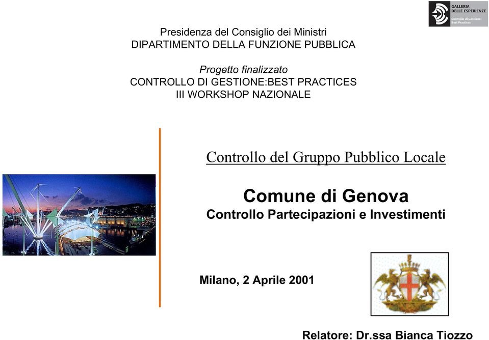 DI GESTIONE:BEST PRACTICES III WORKSHOP NAZIONALE Controllo del Gruppo Pubblico Locale