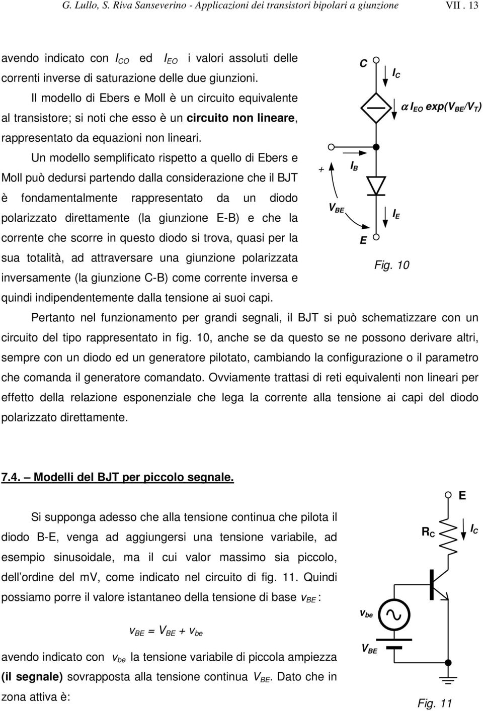 Un modello semplificato rispetto a quello di bers e Moll può dedursi partendo dalla considerazione che il J è fondamentalmente rappresentato da un diodo polarizzato direttamente (la giunzione -) e