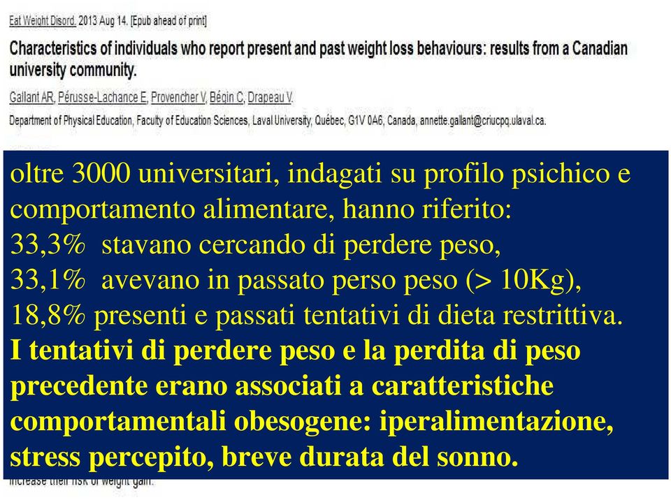 peso per (> 10Kg), 18,8% iperalimentazione, presenti e passati stress tentativi percepito, di breve dieta durata restrittiva.