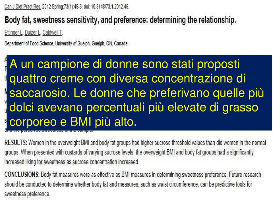 Le donne che preferivano quelle più dolci avevano percentuali più elevate di grasso