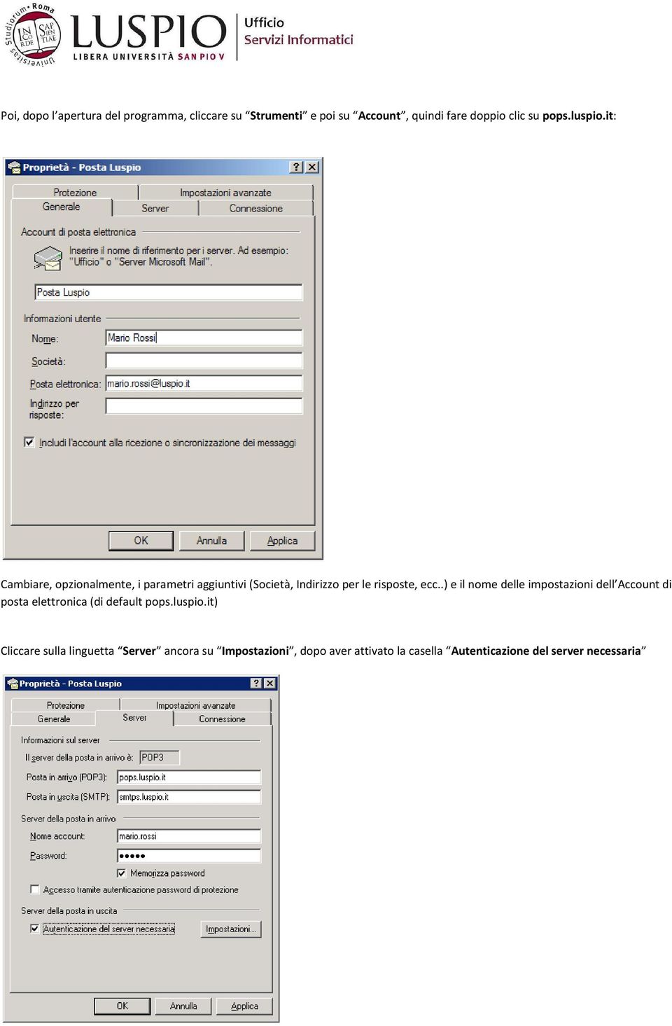 .) e il nome delle impostazioni dell Account di posta elettronica (di default pops.luspio.
