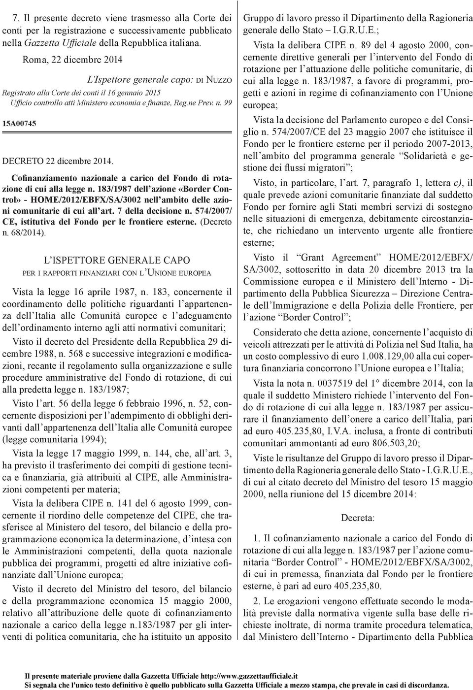 99 15A00745 DECRETO 22 dicembre 2014. Cofinanziamento nazionale a carico del Fondo di rotazione di cui alla legge n.