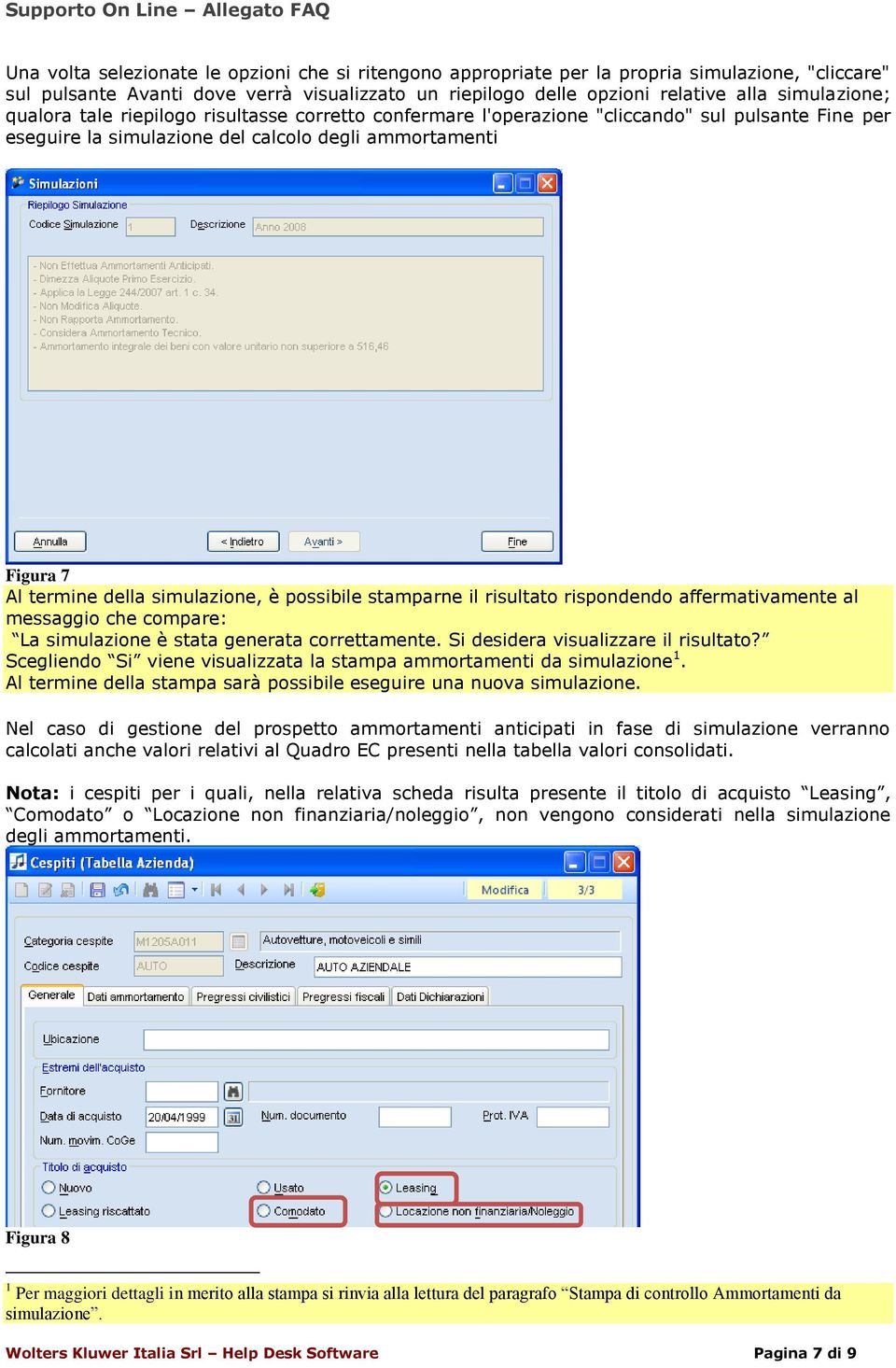 possibile stamparne il risultato rispondendo affermativamente al messaggio che compare: La simulazione è stata generata correttamente. Si desidera visualizzare il risultato?