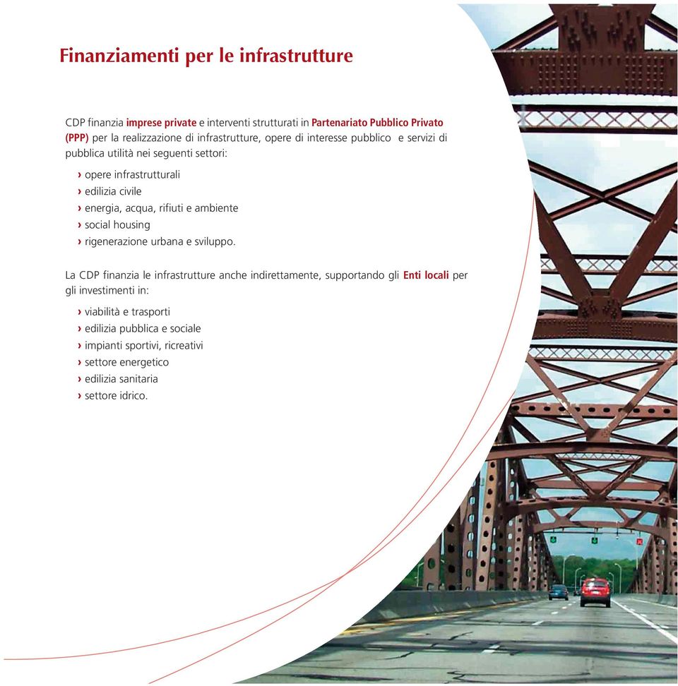 pubblico e servizi di pubblica utilità nei seguenti settori: opere infrastrutturali edilizia civile energia, acqua, rifiuti e ambiente social housing rigenerazione urbana e sviluppo.