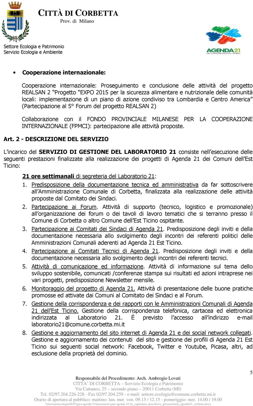 LA COOPERAZIONE INTERNAZIONALE (FPMCI): partecipazione alle attività proposte. Art.