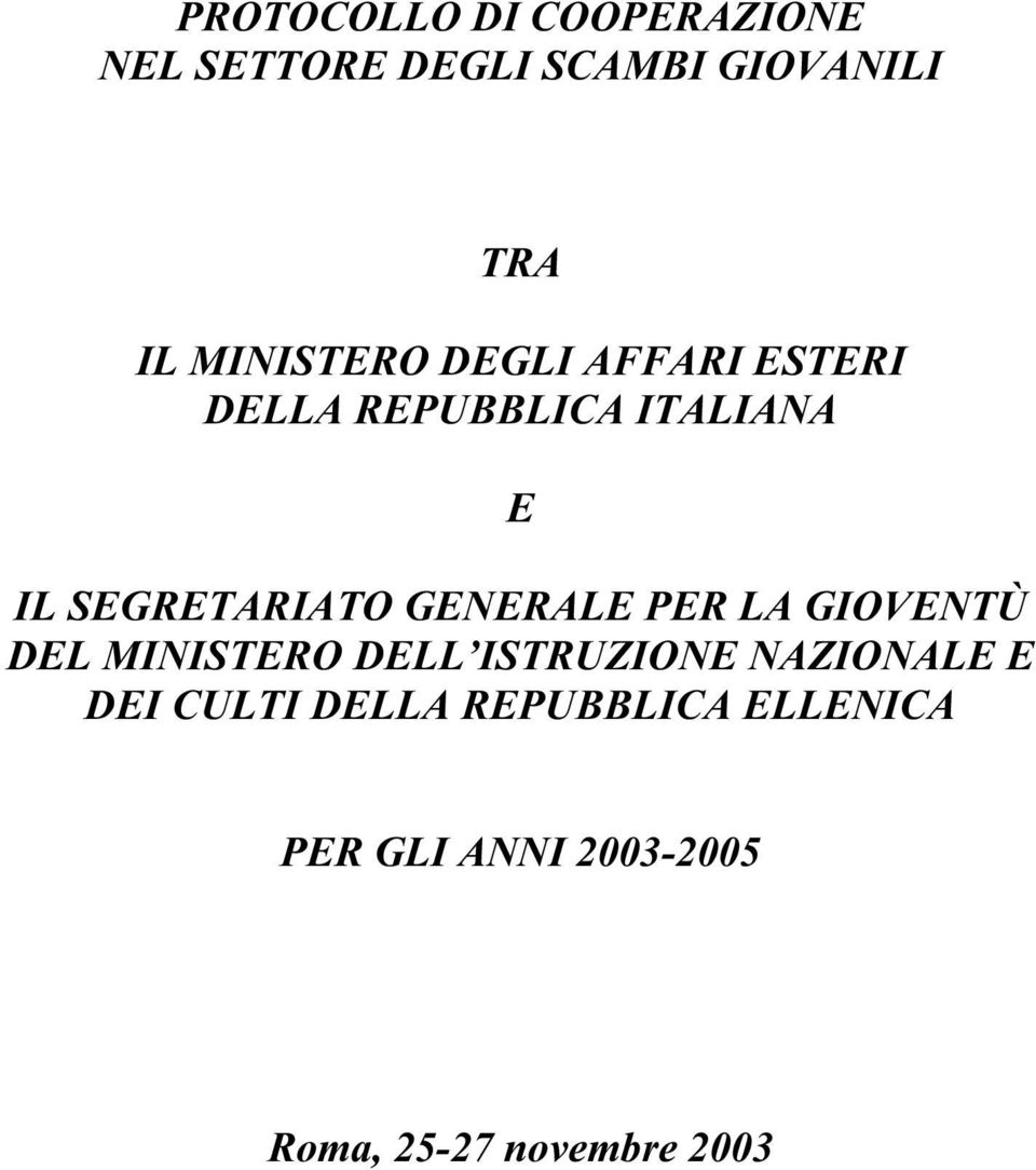 E IL SEGRETARIATO GENERALE PER LA GIOVENTÙ DEI CULTI DELLA