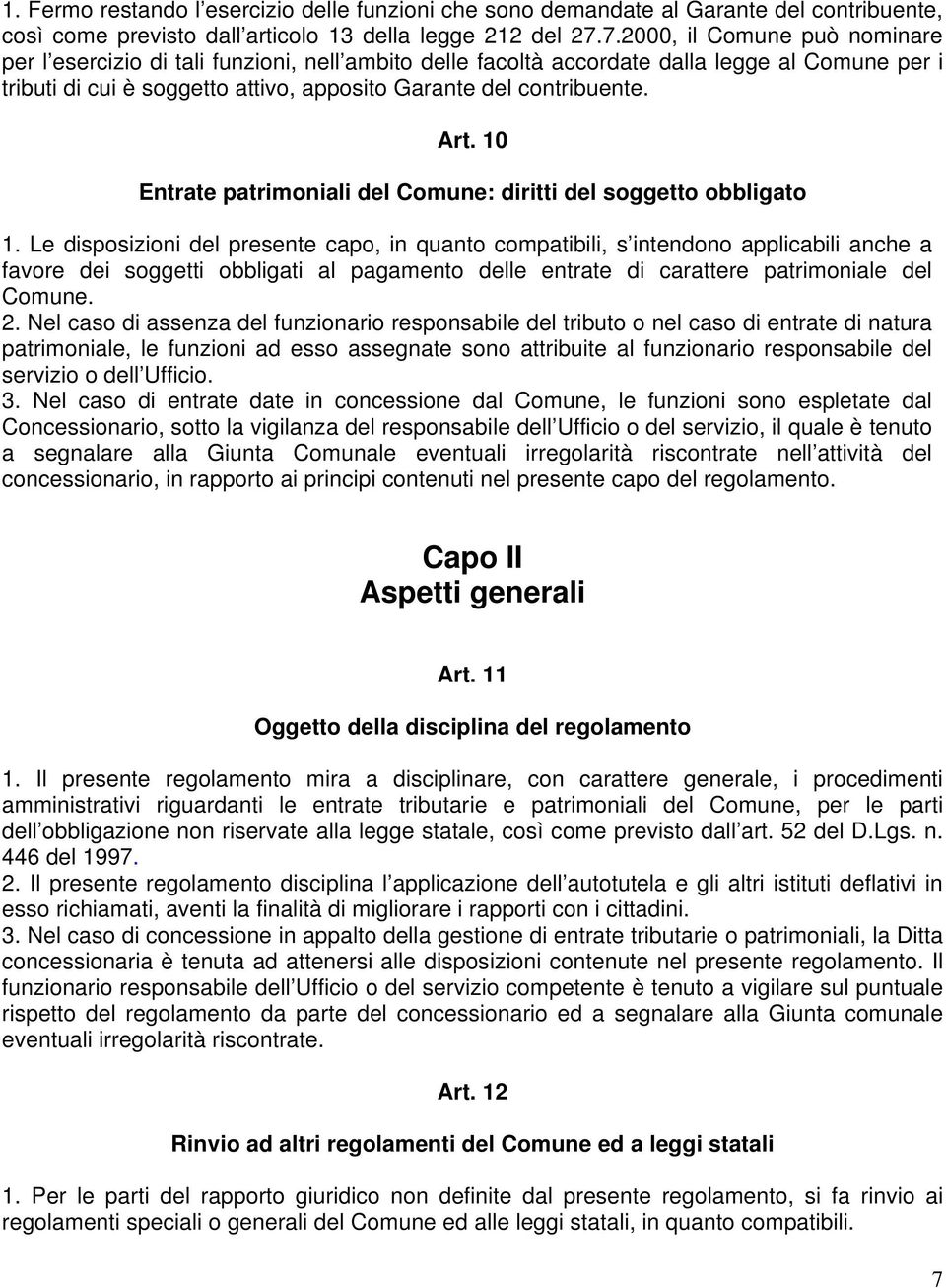 Art. 10 Entrate patrimoniali del Comune: diritti del soggetto obbligato 1.