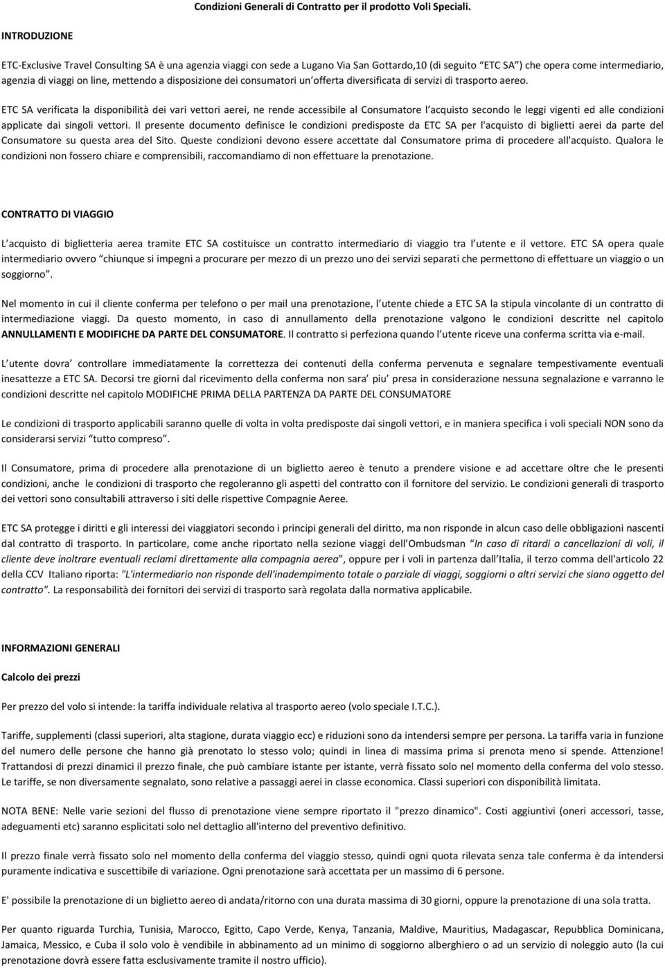 disposizione dei consumatori un offerta diversificata di servizi di trasporto aereo.