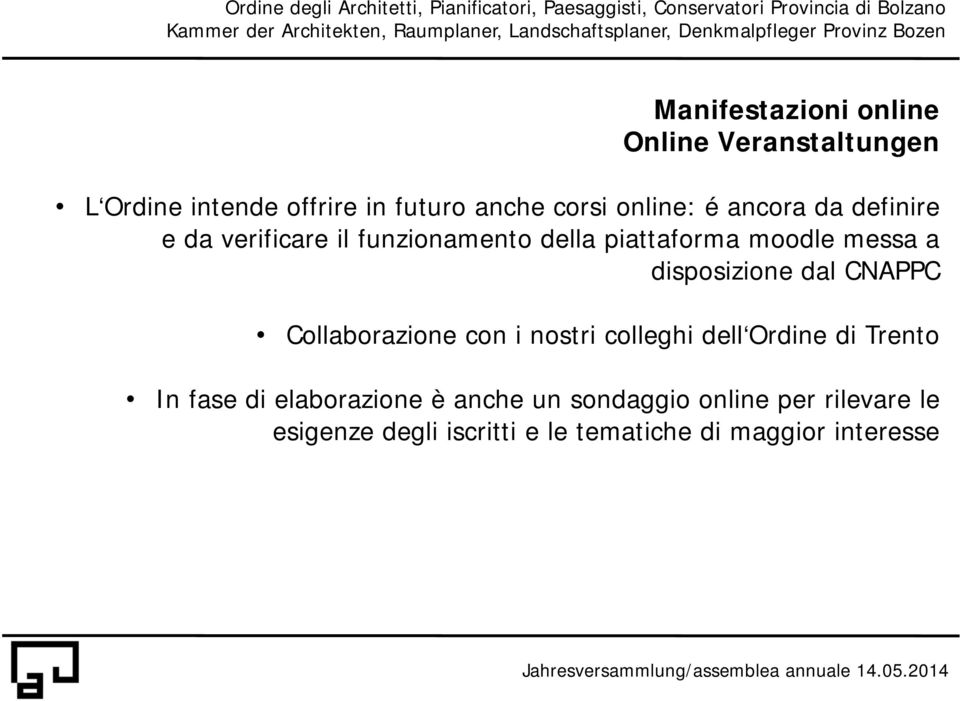 dal CNAPPC Collaborazione con i nostri colleghi dell Ordine di Trento In fase di elaborazione è