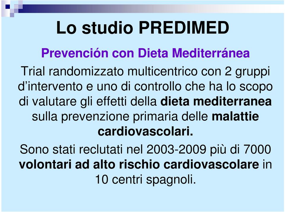 mediterranea sulla prevenzione primaria delle malattie cardiovascolari.