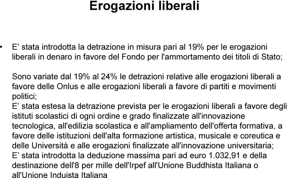 liberali a favore degli istituti scolastici di ogni ordine e grado finalizzate all'innovazione tecnologica, all'edilizia scolastica e all'ampliamento dell'offerta formativa, a favore delle