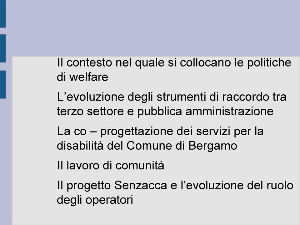 La co progettazione dei servizi per la disabilità del Comune di Bergamo Il
