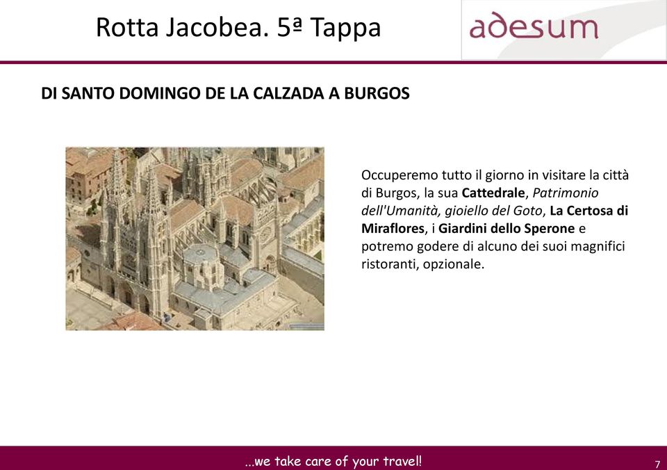 in visitare la città di Burgos, la sua Cattedrale, Patrimonio dell'umanità,