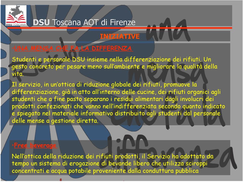 alimentari dagli involucri dei prodotti confezionati che vanno nell indifferenziata secondo quanto indicato e spiegato nel materiale informativo distribuito agli studenti dal personale delle mense a