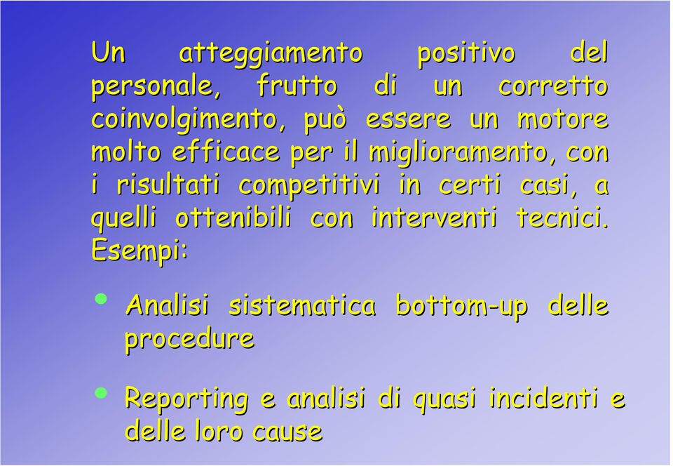 in certi casi, a quelli ottenibili con interventi tecnici.