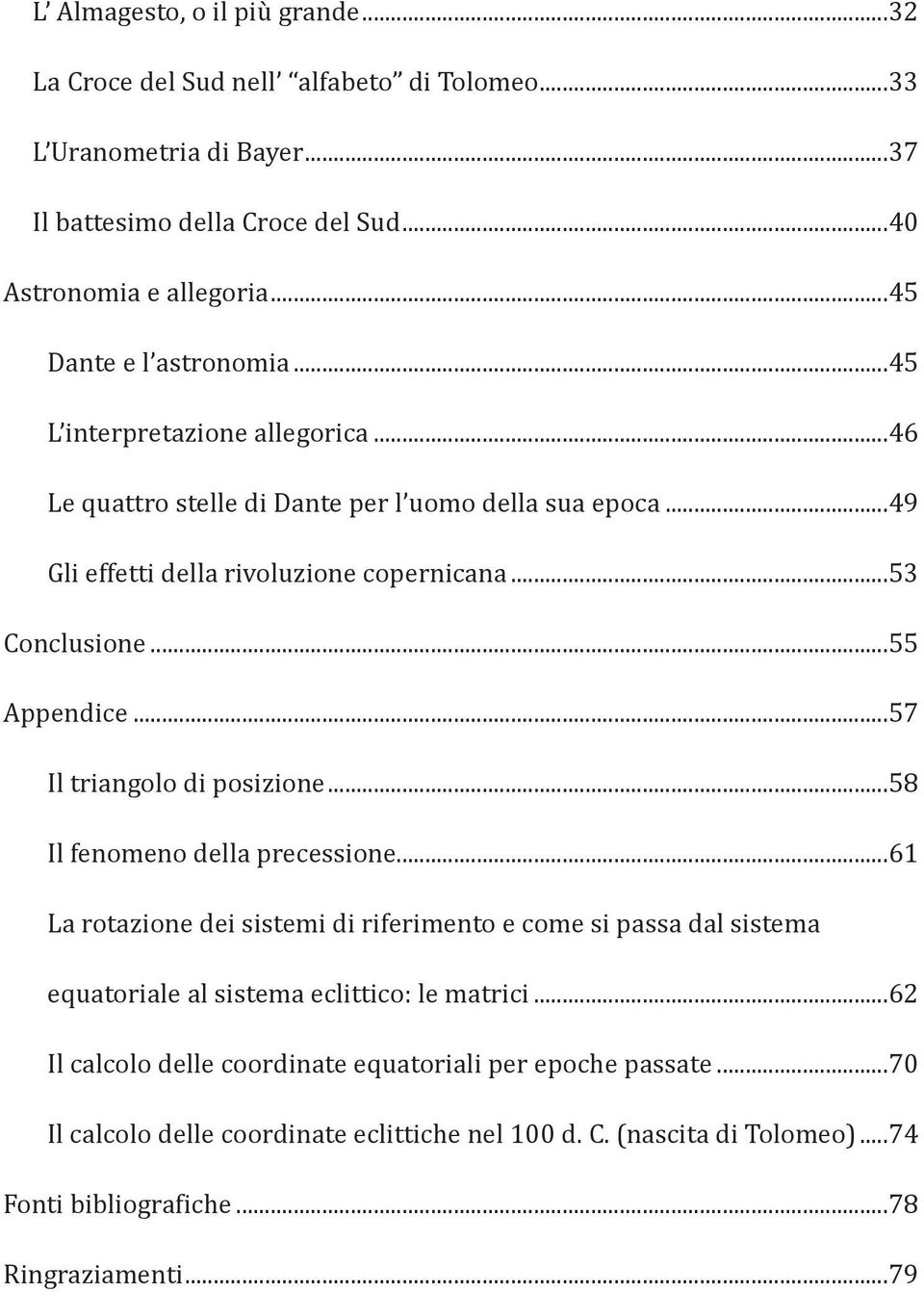 ..55 Appendice...57 Il triangolo di posizione...58 Il fenomeno della precessione.