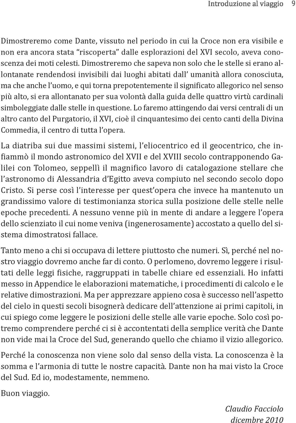 significato allegorico nel senso più alto, si era allontanato per sua volontà dalla guida delle quattro virtù cardinali simboleggiate dalle stelle in questione.