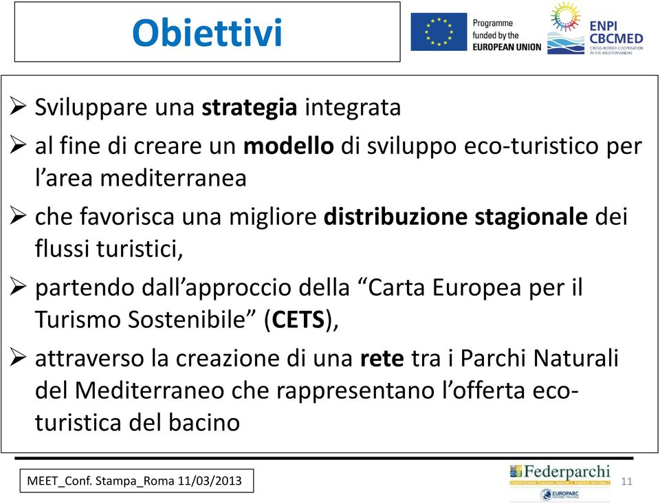 approccio della Carta Europea per il Turismo Sostenibile (CETS), attraverso la creazione di una retetra i