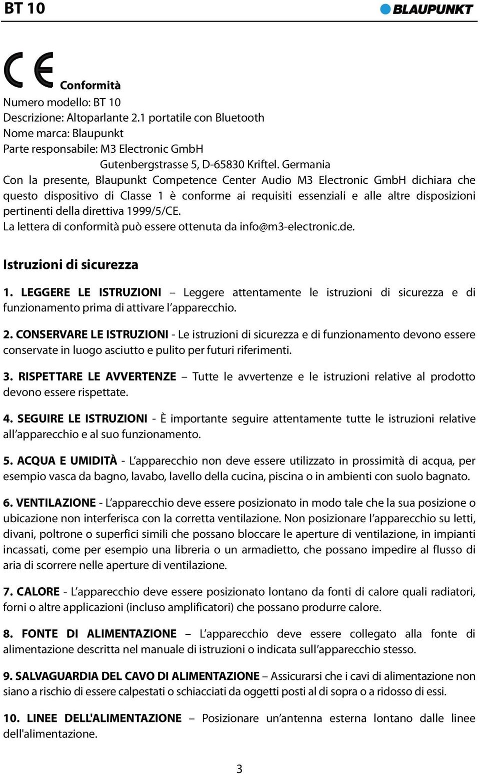 della direttiva 1999/5/CE. La lettera di conformità può essere ottenuta da info@m3-electronic.de. Istruzioni di sicurezza 1.