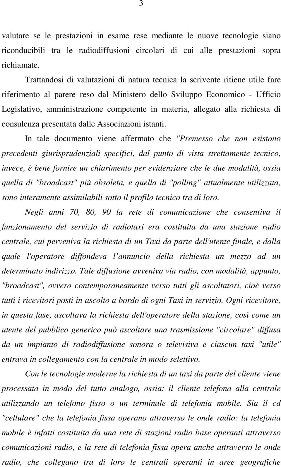 materia, allegato alla richiesta di consulenza presentata dalle Associazioni istanti.