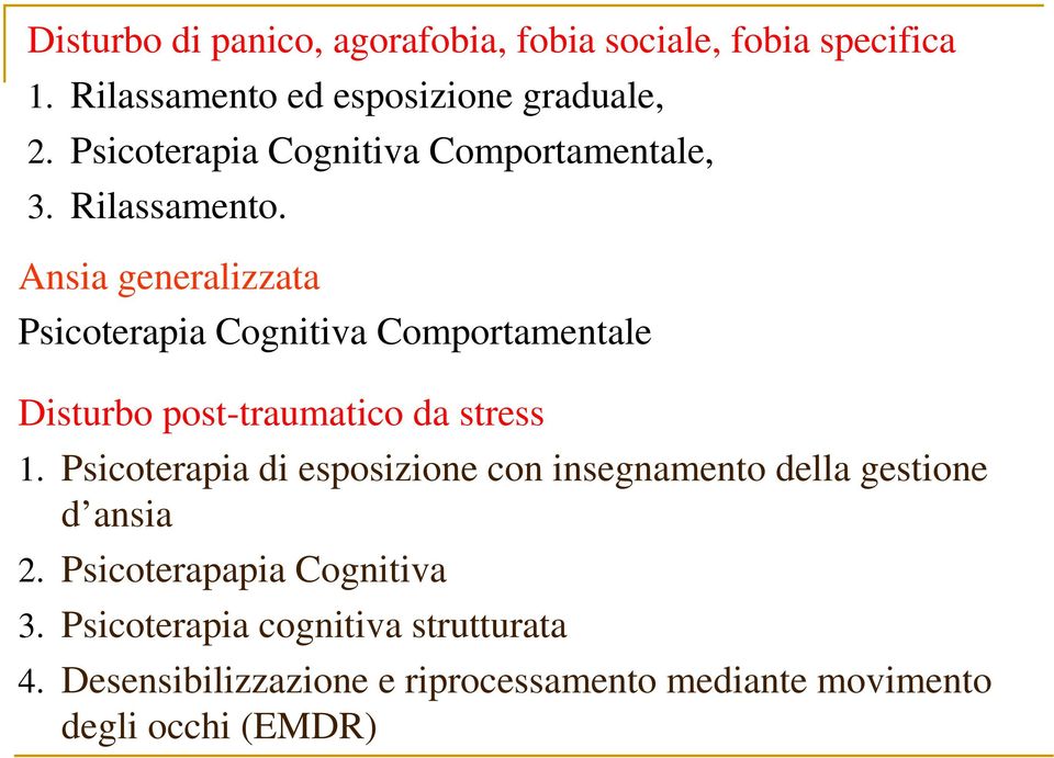 Ansia generalizzata Psicoterapia Cognitiva Comportamentale Disturbo post-traumatico da stress 1.