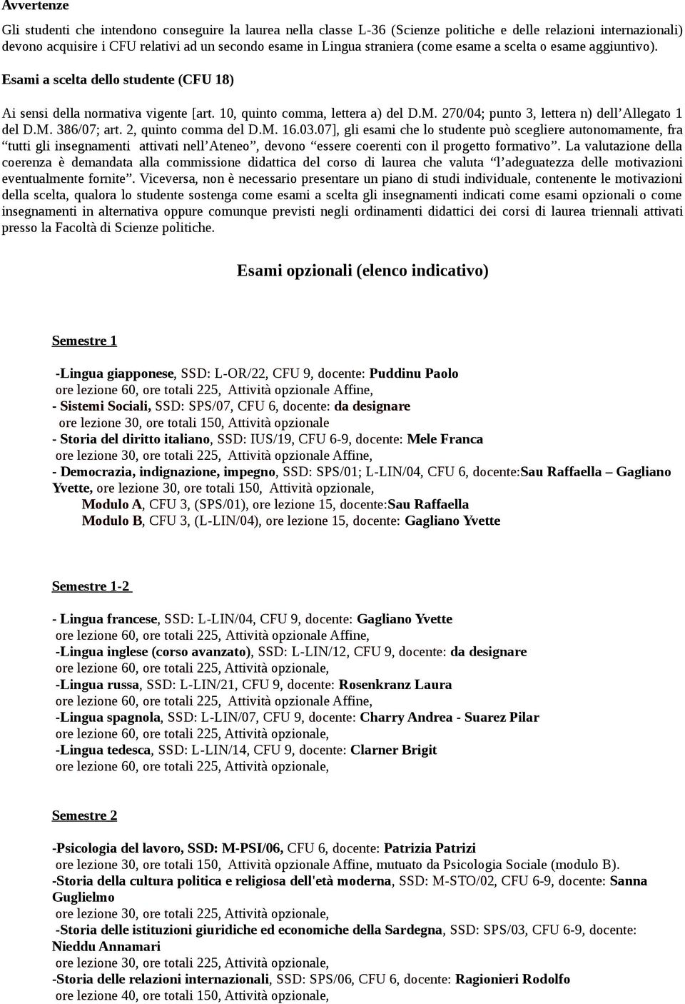 270/04; punto 3, lettera n) dell Allegato 1 del D.M. 386/07; art. 2, quinto comma del D.M. 16.03.