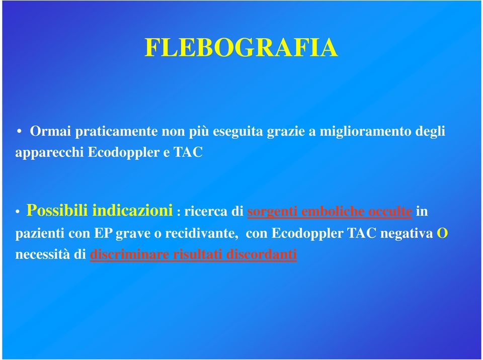 sorgenti emboliche occulte in pazienti con EP grave o recidivante, con