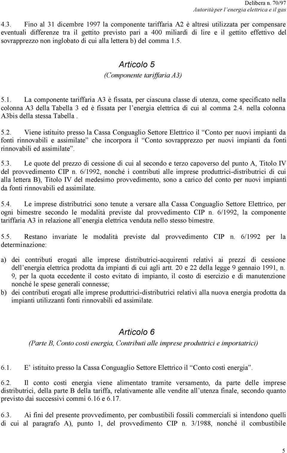 5. Articolo 5 (Componente tariffaria A3) 5.1.