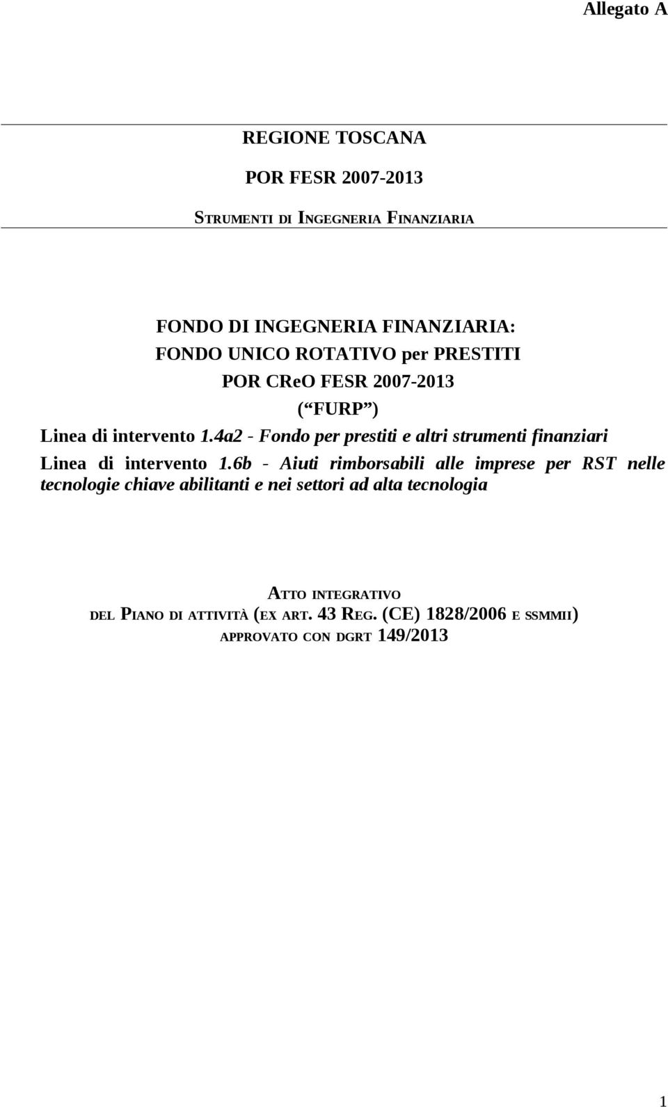 4a2 - Fondo per prestiti e altri strumenti finanziari Linea di intervento 1.