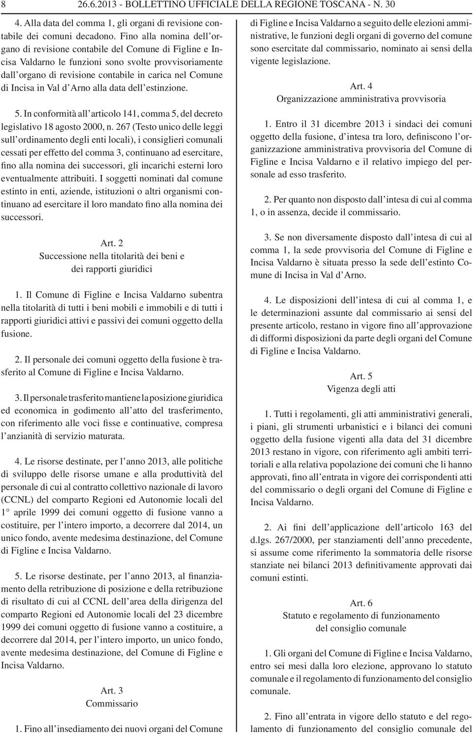 in Val d Arno alla data dell estinzione. 5. In conformità all articolo 141, comma 5, del decreto legislativo 18 agosto 2000, n.