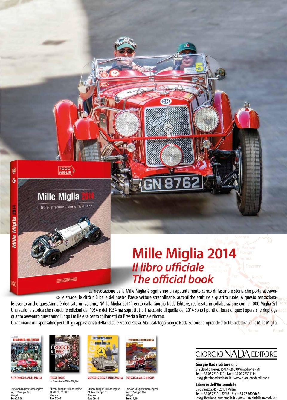 A questo sensazionale evento anche quest anno è dedicato un volume, Mille Miglia 2014, edito dalla Giorgio Nada Editore, realizzato in collaborazione con la 1000 Miglia Srl.