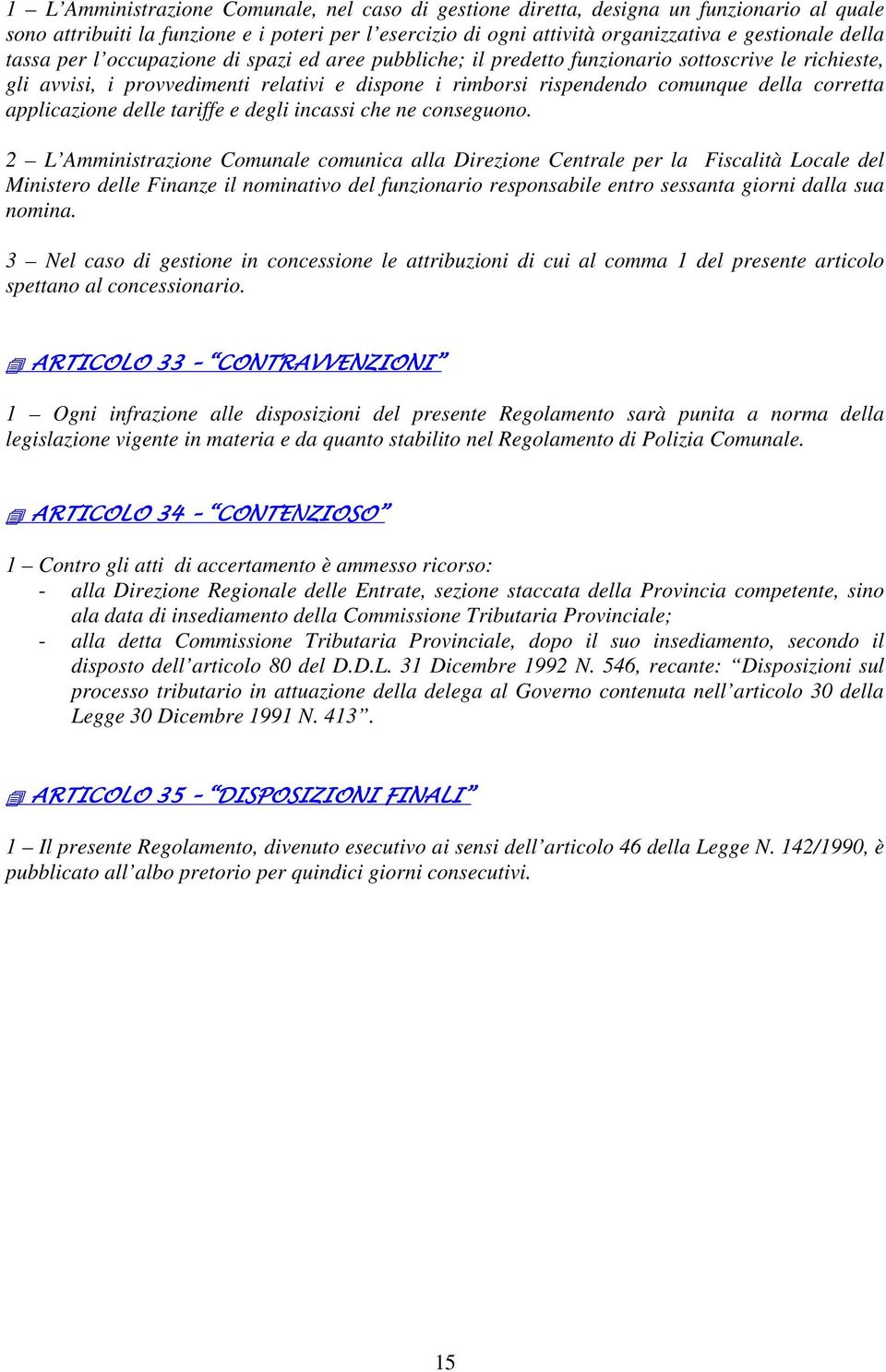 applicazione delle tariffe e degli incassi che ne conseguono.