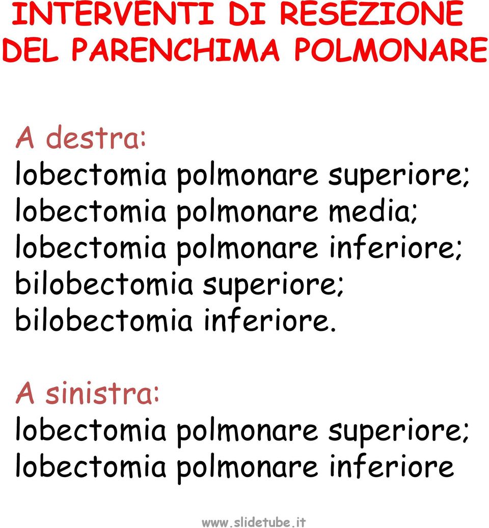 lobectomia polmonare inferiore; bilobectomia superiore; bilobectomia