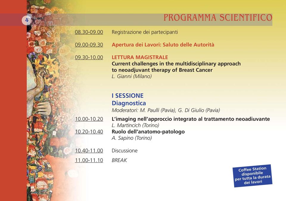 Gianni (Milano) I SESSIONE Diagnostica Moderatori: M. Paulli (Pavia), G. Di Giulio (Pavia) 10.00-10.