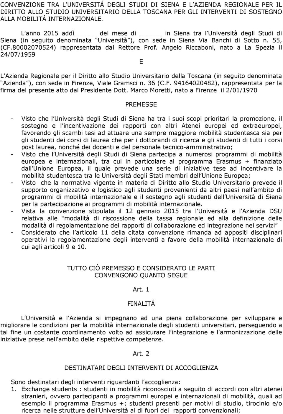 80002070524) rappresentata dal Rettore Prof.