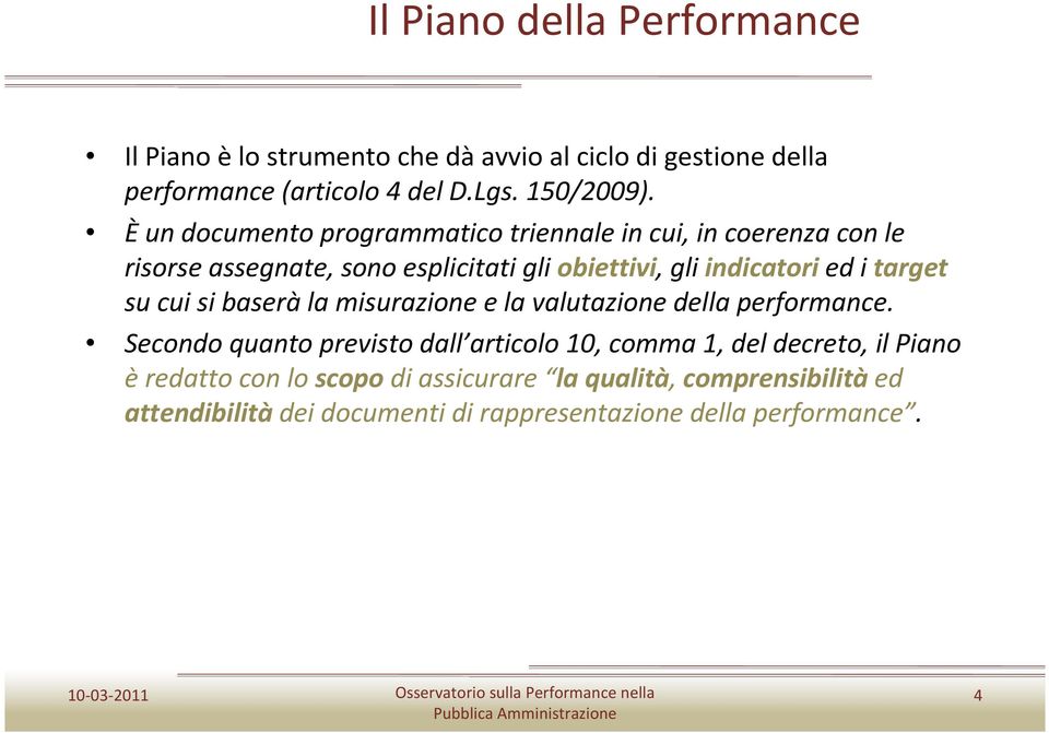 target su cui si baserà la misurazione e la valutazione della performance.